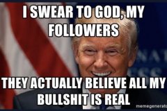 20180822-trump-followers-beliee-bullshit-is-real