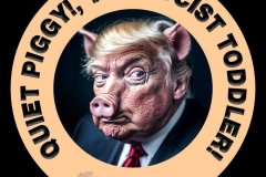 20260704-trump-quiet-piggy-fascist-toddler